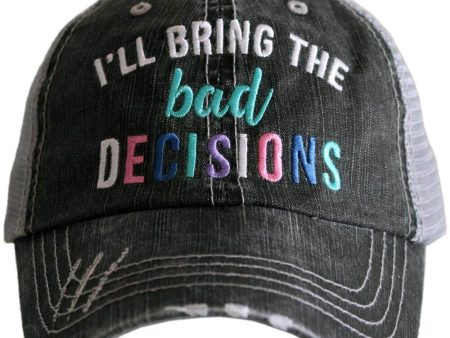 I ll Bring the Bad Decisions  Trucker Hat Online now